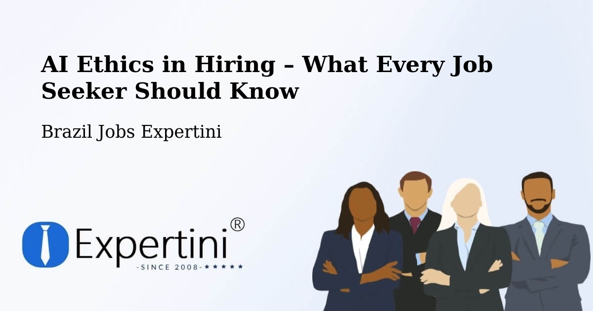 AI Ethics in Recruitment & Hiring – Formiga - Formiga, Brazil Jobs Expertini